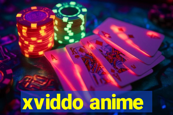 xviddo anime